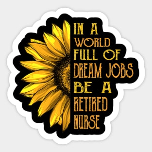 Funny Sunflower Retired Nurse Sticker